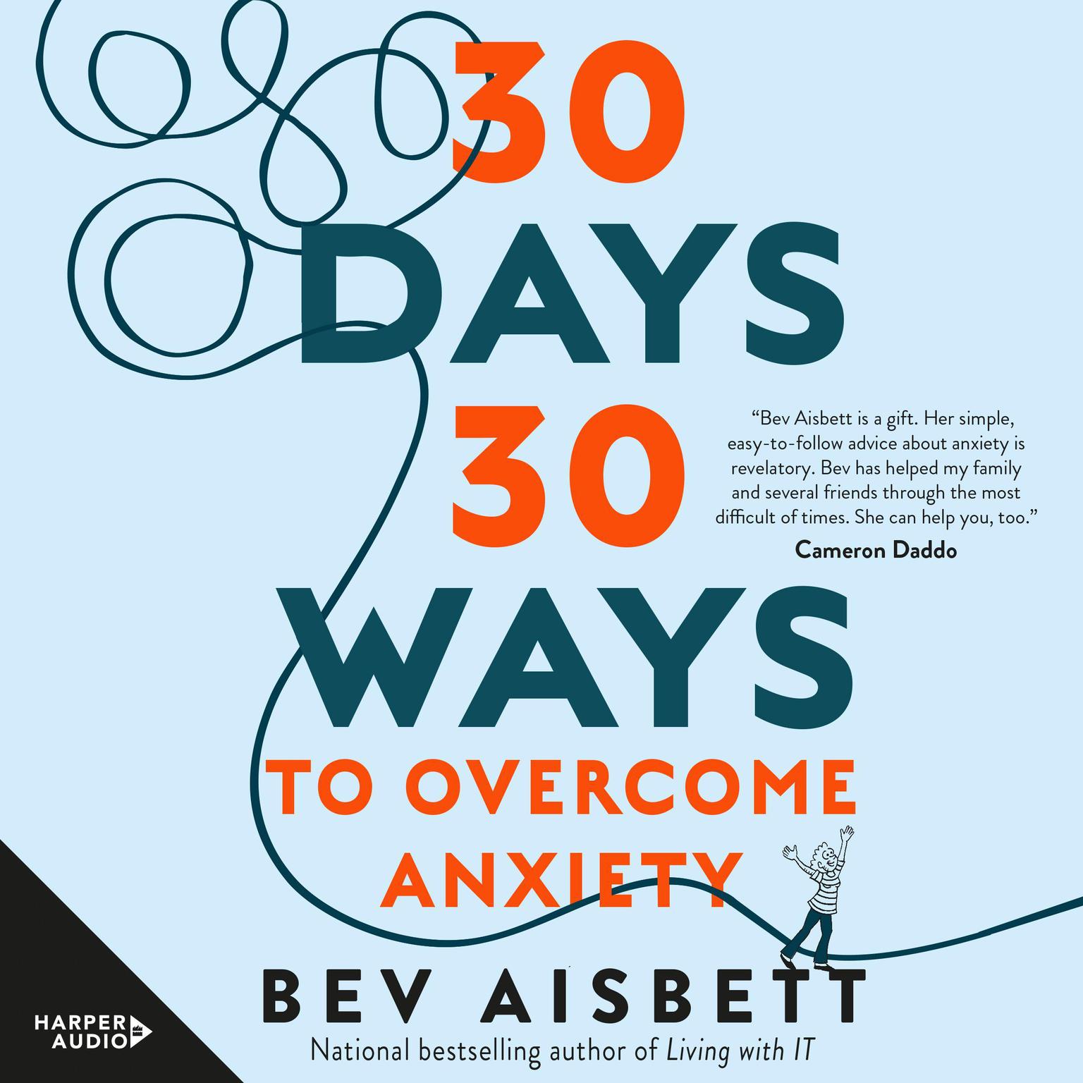 30 Days 30 Ways to Overcome Anxiety: from the bestselling anxiety expert Audiobook, by Bev Aisbett