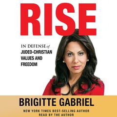 Rise: In Defense of Judeo-Christian Values and Freedom Audiobook, by Brigitte Gabriel