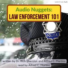 Audio Nuggets: Law Enforcement 101 Audiobook, by Alfred C. Martino