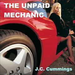 The Unpaid Mechanic Audiobook, by J.C. Cummings