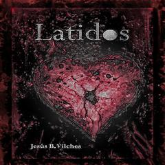 Latidos Audiobook, by Jesús B. Vilches