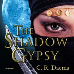 The Shadow Gypsy Audiobook, by C. R. Daems