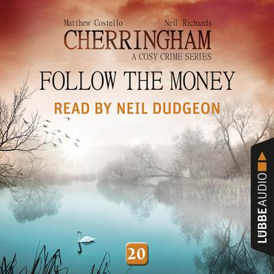 Follow the Money: Cherringham, Episode 20 Audiobook, by Matthew Costello