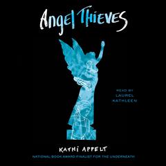 Angel Thieves Audiobook, by Kathi Appelt