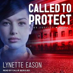 Called to Protect Audiobook, by Lynette Eason