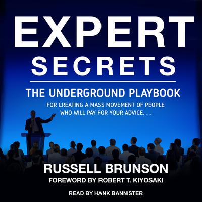 Expert Secrets: The Underground Playbook for Creating a Mass Movement of People Who Will Pay for Your Advice Audiobook, by Russell Brunson