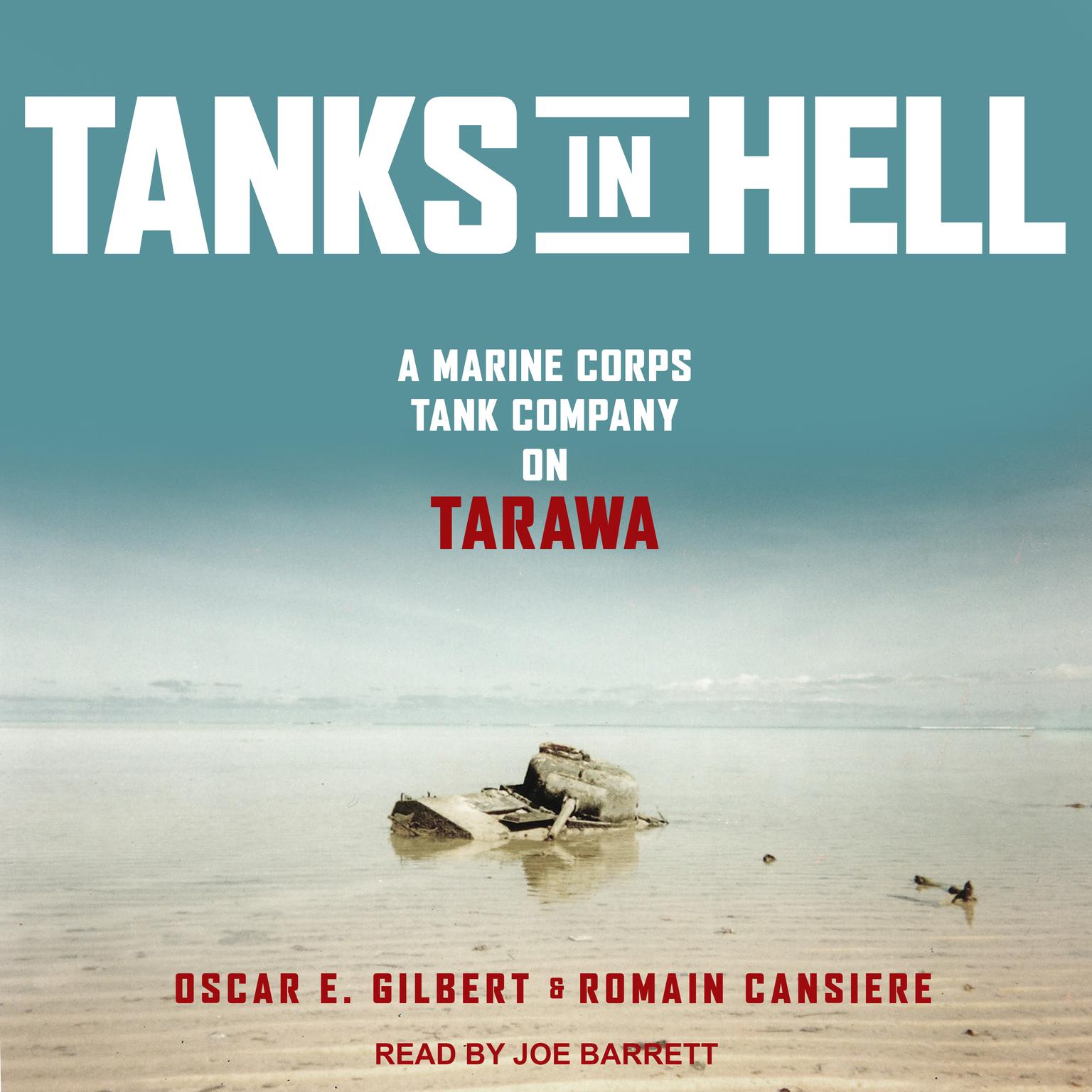 Tanks in Hell: A Marine Corps Tank Company on Tarawa Audiobook, by Oscar E. Gilbert