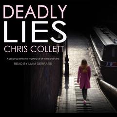 Deadly Lies Audiobook, by Chris Collett
