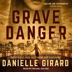Grave Danger Audiobook, by Danielle Girard