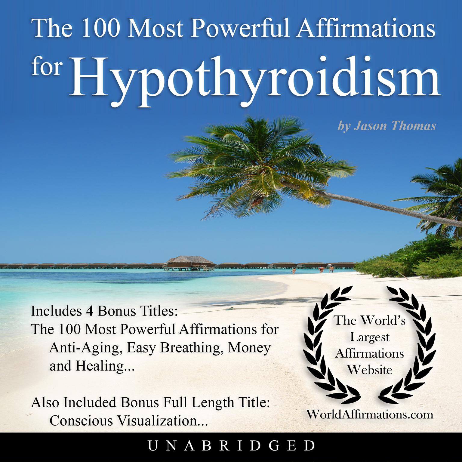 The 100 Most Powerful Affirmations for Hypothyroidism Audiobook, by Jason Thomas