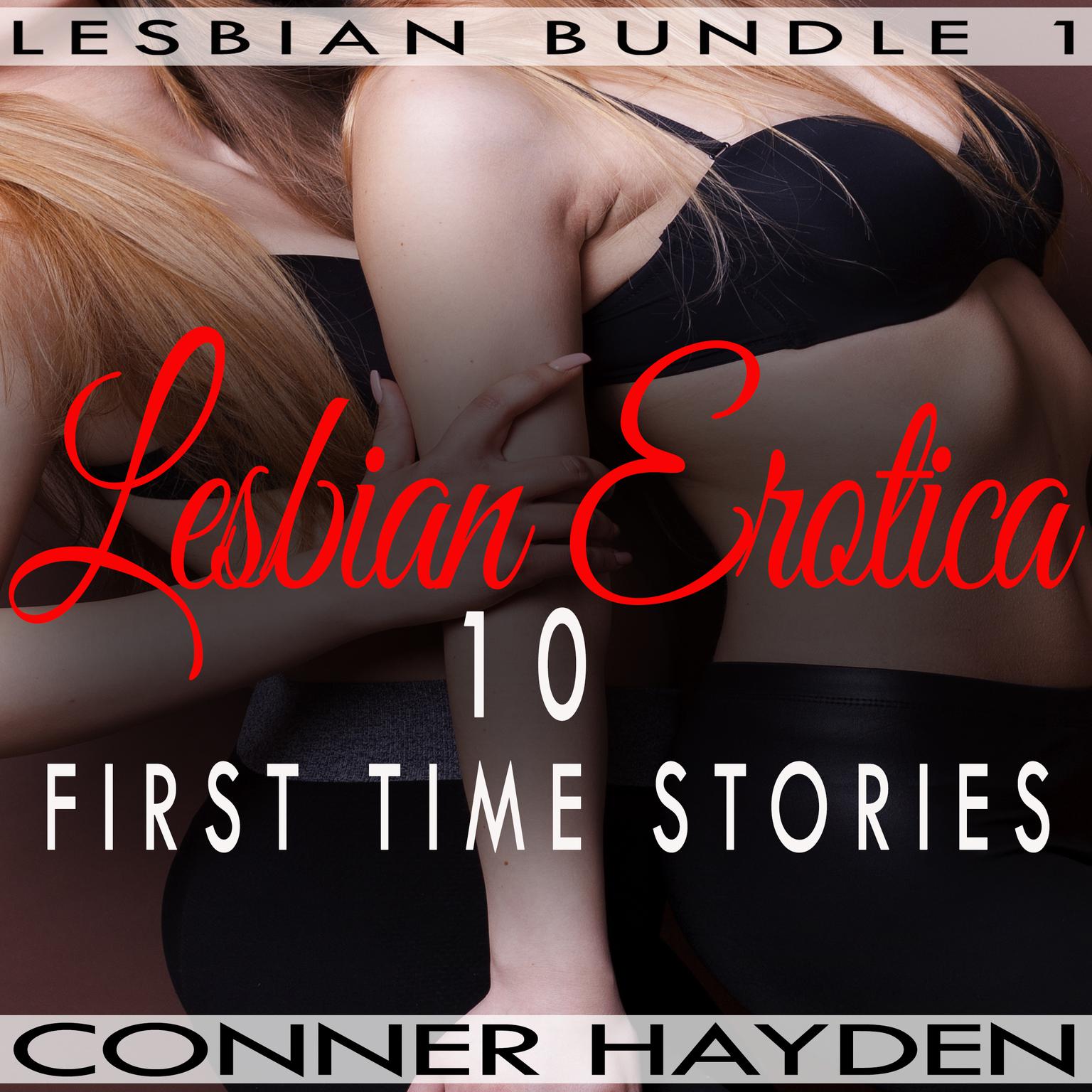Lesbian Erotica – 10 First Time Stories (Lesbian Bundle) Audiobook, by Conner Hayden