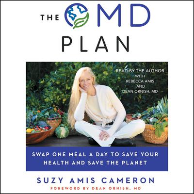 OMD: The Simple, Plant-Based Program to Save Your Health, Save Your Waistline, and Save the Planet Audiobook, by Suzy Amis Cameron