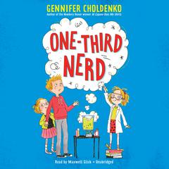 One-Third Nerd Audiobook, by Gennifer Choldenko