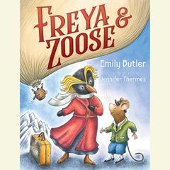 Freya & Zoose Audiobook, by Emily Butler