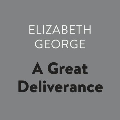 A Great Deliverance Audiobook, by Elizabeth George