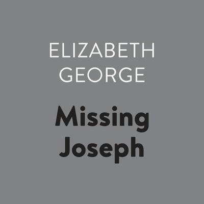 Missing Joseph Audiobook, by Elizabeth George