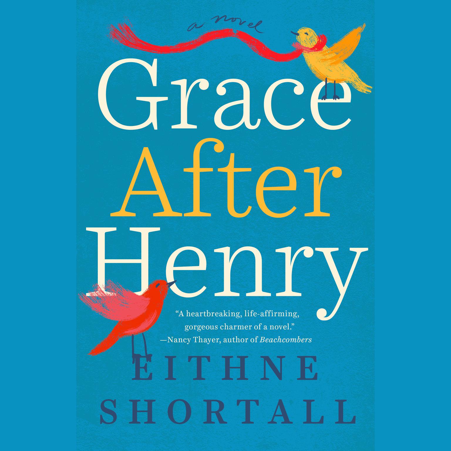 Grace After Henry Audiobook, by Eithne Shortall