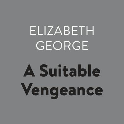 A Suitable Vengeance Audiobook, by Elizabeth George