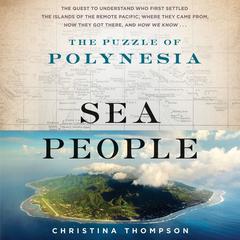 Sea People: The Puzzle of Polynesia Audiobook, by 