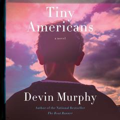 Tiny Americans: A Novel Audiobook, by Devin Murphy