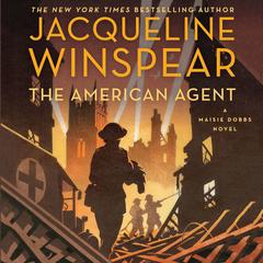 The American Agent: A Maisie Dobbs Novel Audiobook, by Jacqueline Winspear