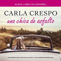 Una chica de asfalto Audiobook, by Carla Crespo