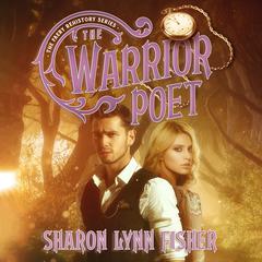 The Warrior Poet Audiobook, by Sharon Lynn Fisher