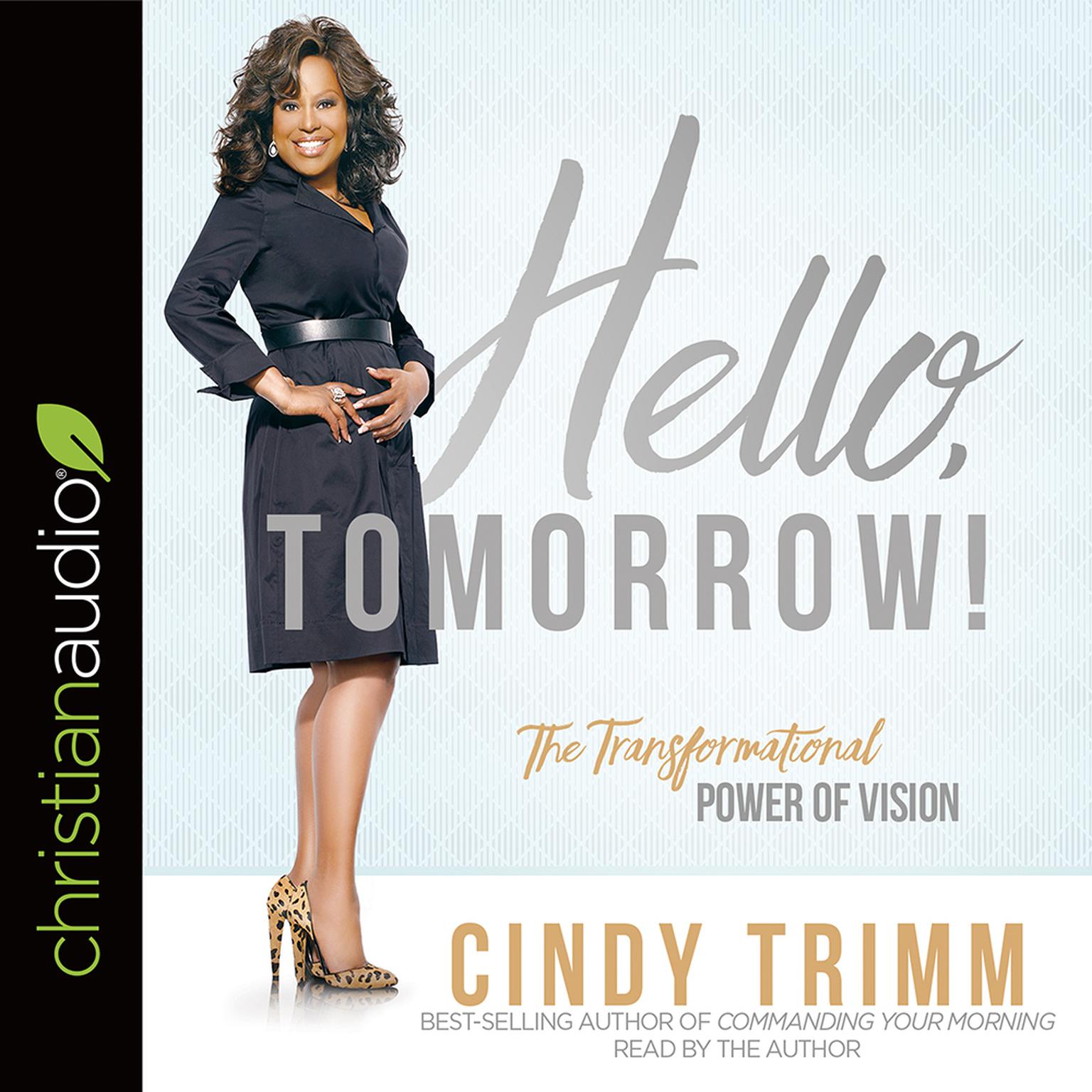 Hello, Tomorrow!: The Transformational Power of Vision Audiobook, by Cindy Trimm