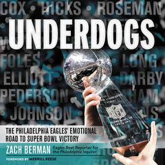 Underdogs: The Philadelphia Eagles Emotional Road to Super Bowl Victory Audiobook, by Zach Berman