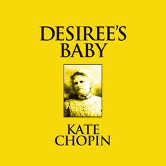 Desiree's Baby: Short Stories Audiobook, by 