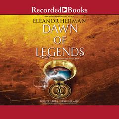 Dawn of Legends Audiobook, by Eleanor Herman