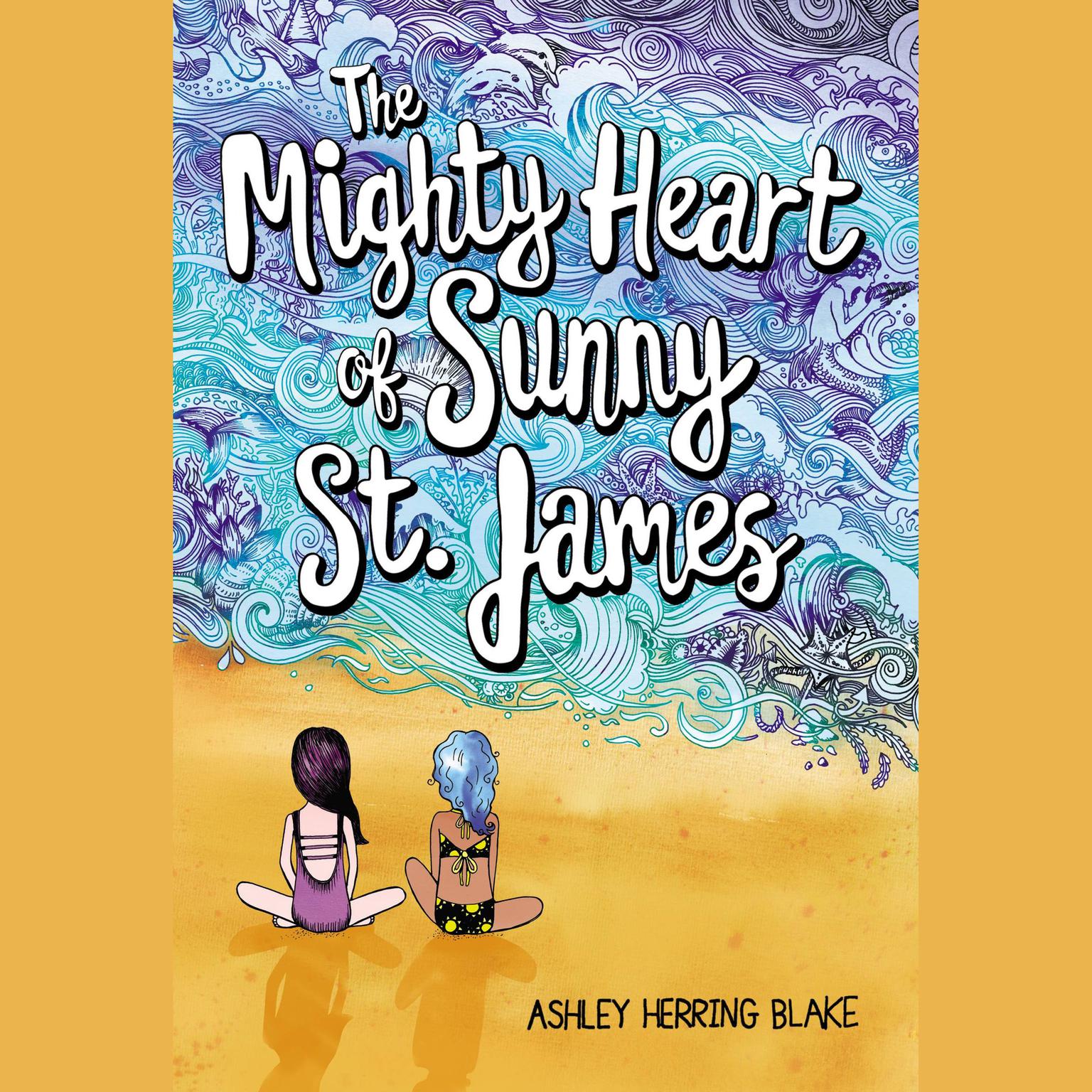 The Mighty Heart of Sunny St. James Audiobook, by Ashley Herring Blake