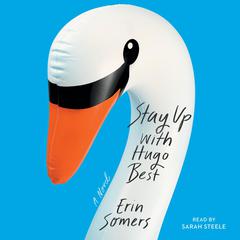 Stay Up with Hugo Best: A Novel Audiobook, by Erin Somers