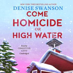 Come Homicide or High Water Audiobook, by Denise Swanson