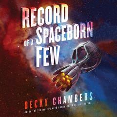 Record of a Spaceborn Few Audiobook, by Becky Chambers