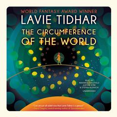 The Circumference of the World Audiobook, by Lavie Tidhar