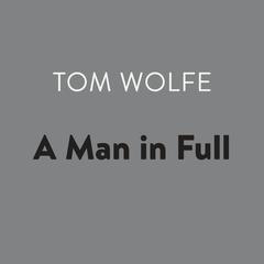 A Man in Full Audiobook, by Tom Wolfe