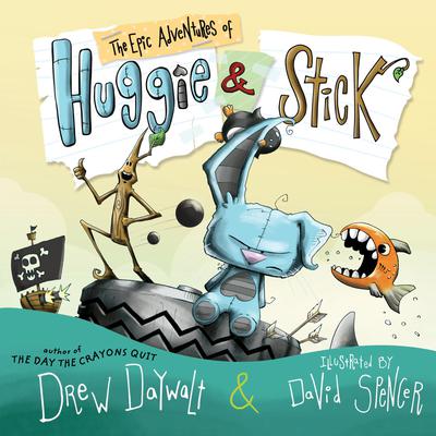The Epic Adventures of Huggie & Stick Audiobook, by Drew Daywalt