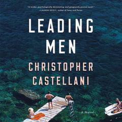 Leading Men: A Novel Audiobook, by Christopher Castellani