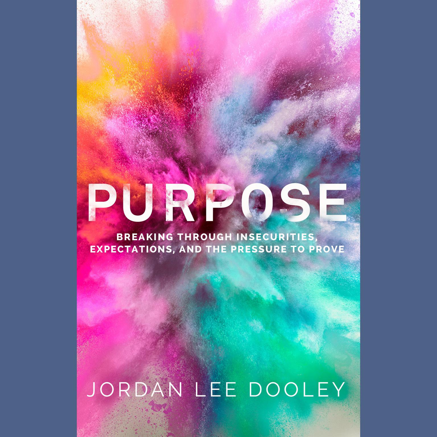 Own Your Everyday: Overcome the Pressure to Prove and Show Up for What You Were Made to Do Audiobook, by Jordan Lee Dooley