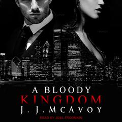 A Bloody Kingdom Audiobook, by J.J. McAvoy