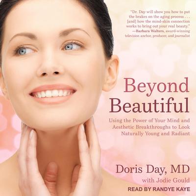 Beyond Beautiful: Using the Power of Your Mind and Aesthetic Breakthroughs to Look Naturally Young and Radiant Audiobook, by Doris Day