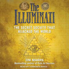 The Illuminati: The Secret Society That Hijacked the World Audiobook, by 