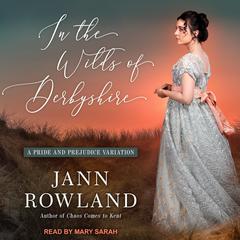 In the Wilds of Derbyshire Audiobook, by Jann Rowland