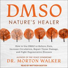 DMSO: Natures Healer Audiobook, by Morton Walker