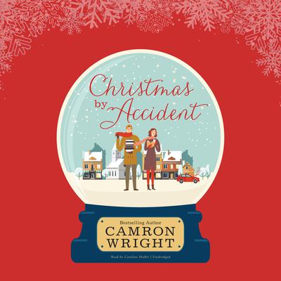 Christmas by Accident Audiobook, by Camron Wright