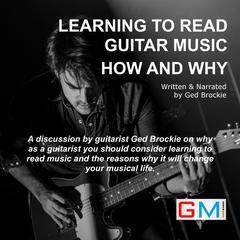 Learning To Read Guitar Music How and Why Audiobook, by Ged Brockie