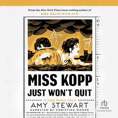 Miss Kopp Just Wont Quit Audiobook, by Amy Stewart