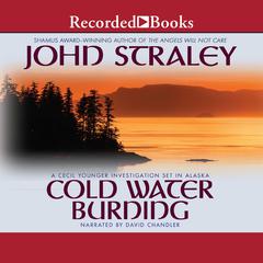 Cold Water Burning Audiobook, by John Straley
