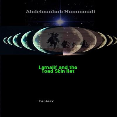 LAMALIF AND THE TOAD SKIN HAT (Abridged): Setwara Audiobook, by Abdelouahab Hammoudi